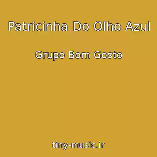 کاور آهنگ Patricinha Do Olho Azul از Grupo Bom Gosto