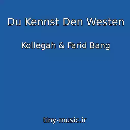 کاور آهنگ Du Kennst Den Westen از Kollegah & Farid Bang
