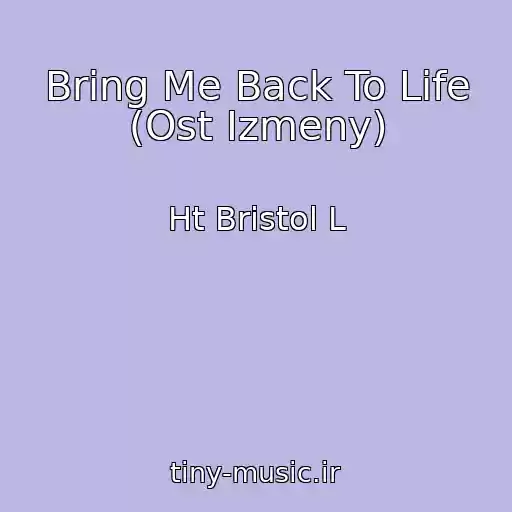 کاور آهنگ Bring Me Back To Life (Ost Izmeny) از Ht Bristol L