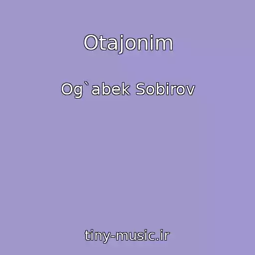 کاور آهنگ Otajonim از Og`abek Sobirov