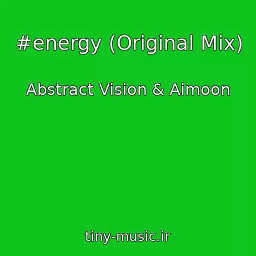 کاور آهنگ #energy (Original Mix) از Abstract Vision & Aimoon