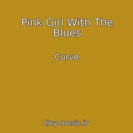 کاور آهنگ Pink Girl With The Blues از Curve