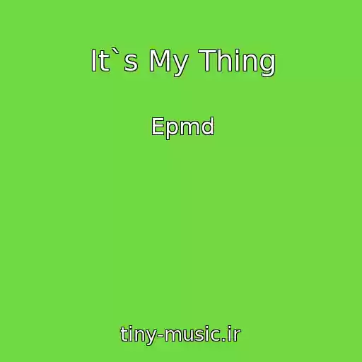 کاور آهنگ It`s My Thing از Epmd