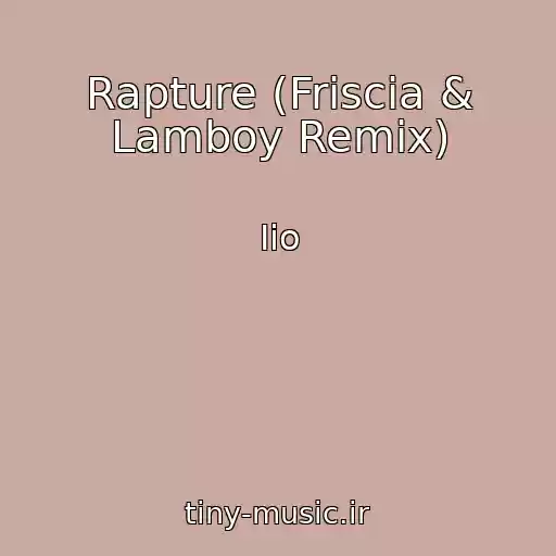 کاور آهنگ Rapture (Friscia & Lamboy Remix) از Iio