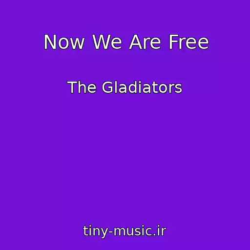 کاور آهنگ Now We Are Free از The Gladiators