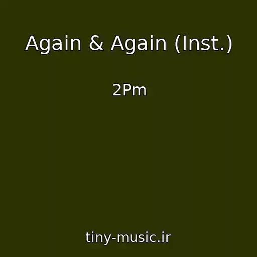 کاور آهنگ Again & Again (Inst.) از 2Pm