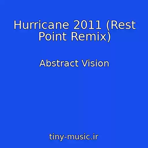 کاور آهنگ Hurricane 2011 (Rest Point Remix) از Abstract Vision