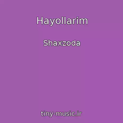 کاور آهنگ Hayollarim از Shaxzoda