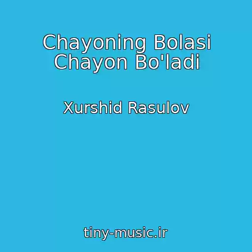 کاور آهنگ Chayoning Bolasi Chayon Bo'ladi از Xurshid Rasulov