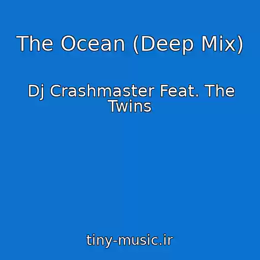 کاور آهنگ The Ocean (Deep Mix) از Dj Crashmaster Feat. The Twins