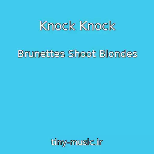 کاور آهنگ Knock Knock از Brunettes Shoot Blondes