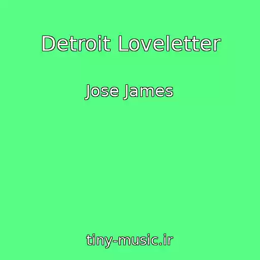 کاور آهنگ Detroit Loveletter از Jose James