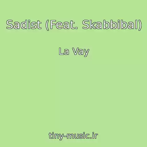 کاور آهنگ Sadist (Feat. Skabbibal) از La Vay