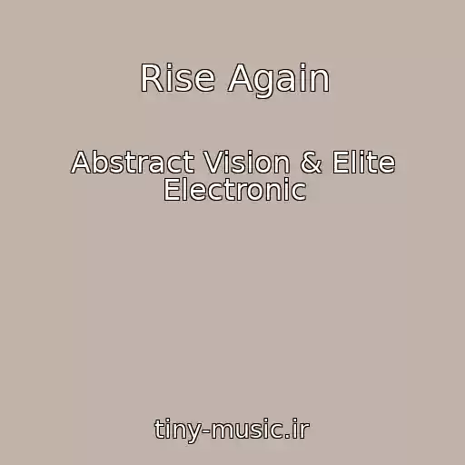 کاور آهنگ Rise Again از Abstract Vision & Elite Electronic
