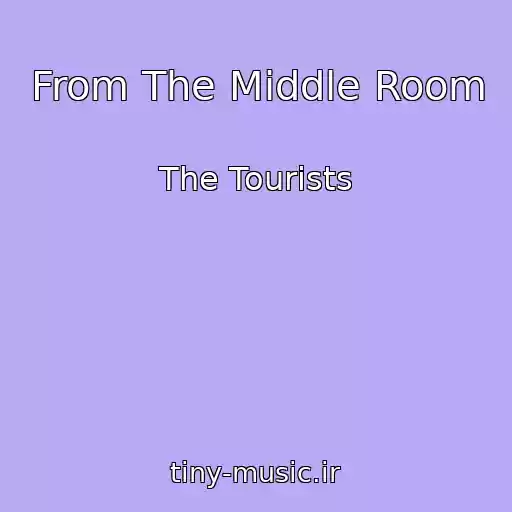 کاور آهنگ From The Middle Room از The Tourists