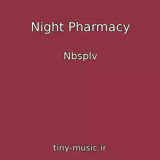 کاور آهنگ Night Pharmacy از Nbsplv
