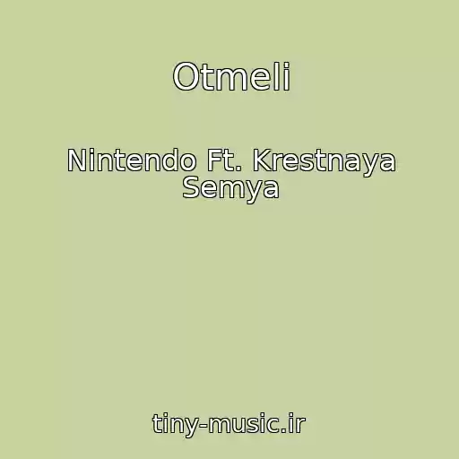 کاور آهنگ Otmeli از Nintendo Ft. Krestnaya Semya