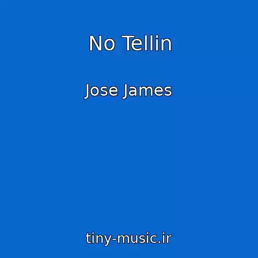 کاور آهنگ No Tellin از Jose James
