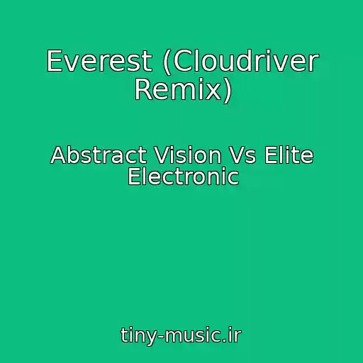 کاور آهنگ Everest (Cloudriver Remix) از Abstract Vision Vs Elite Electronic