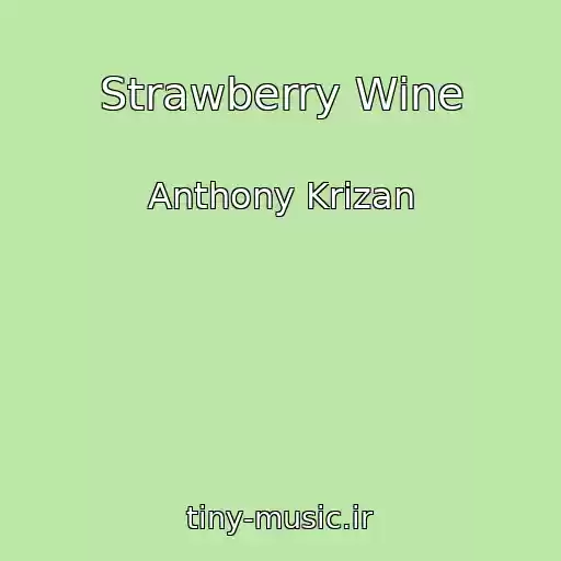 کاور آهنگ Strawberry Wine از Anthony Krizan