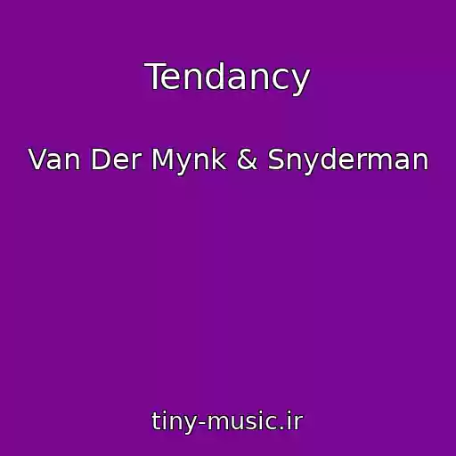کاور آهنگ Tendancy از Van Der Mynk & Snyderman