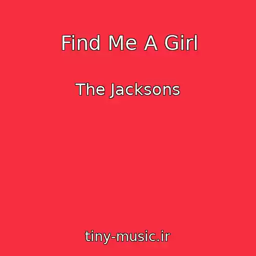 کاور آهنگ Find Me A Girl از The Jacksons
