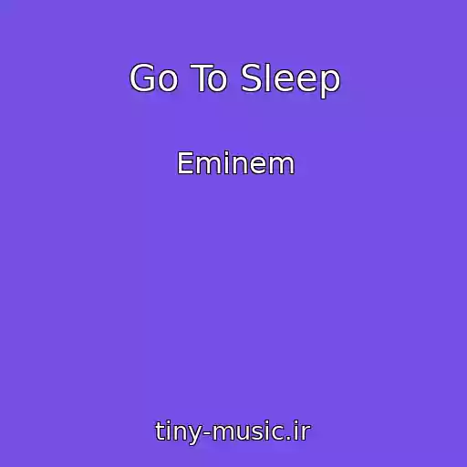 کاور آهنگ Go To Sleep از Eminem