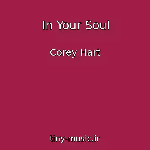 کاور آهنگ In Your Soul از Corey Hart