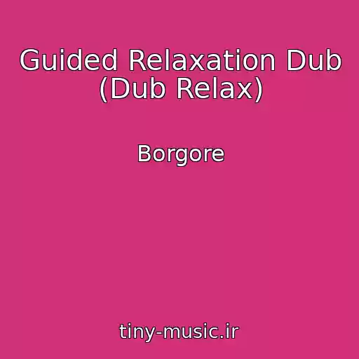 کاور آهنگ Guided Relaxation Dub (Dub Relax) از Borgore