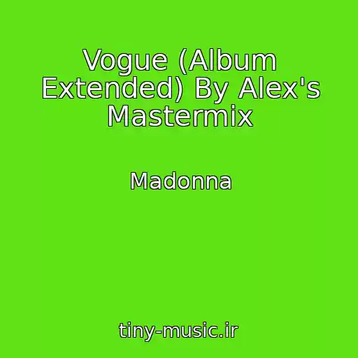 کاور آهنگ Vogue (Album Extended) By Alex's Mastermix از Madonna