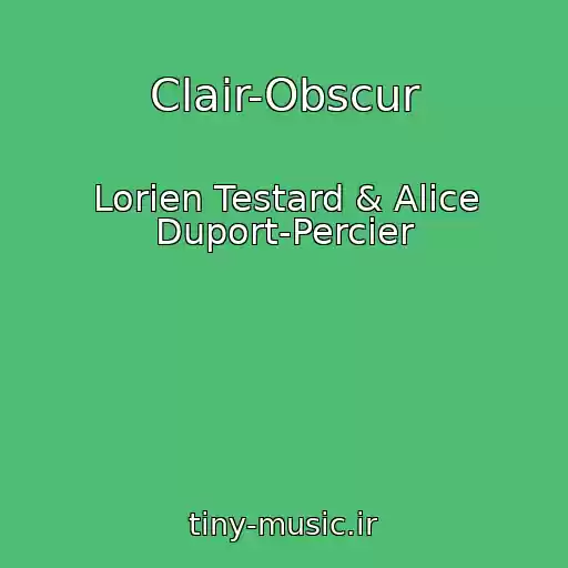 کاور آهنگ Clair-Obscur از Lorien Testard & Alice Duport-Percier