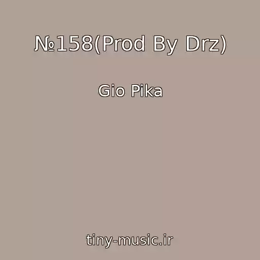 کاور آهنگ №158(Prod By Drz) از Gio Pika