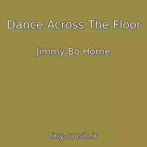 کاور آهنگ Dance Across The Floor از Jimmy Bo Horne