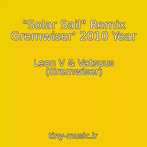 کاور آهنگ "Solar Sail" Remix Gremwiser' 2010 Year از Leon V & Vatsuus (Gremwiser)