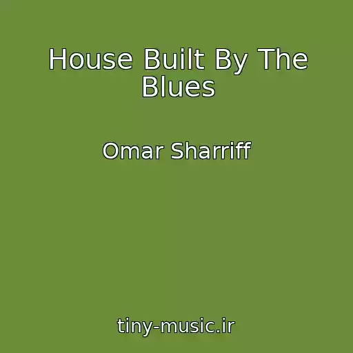 کاور آهنگ House Built By The Blues از Omar Sharriff