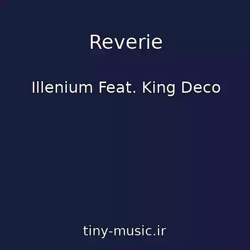 کاور آهنگ Reverie از Illenium Feat. King Deco