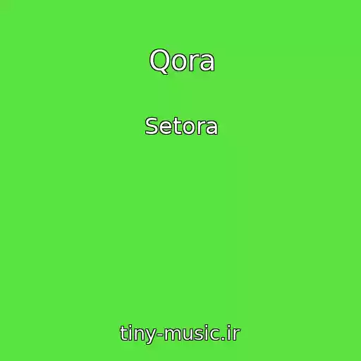 کاور آهنگ Qora از Setora