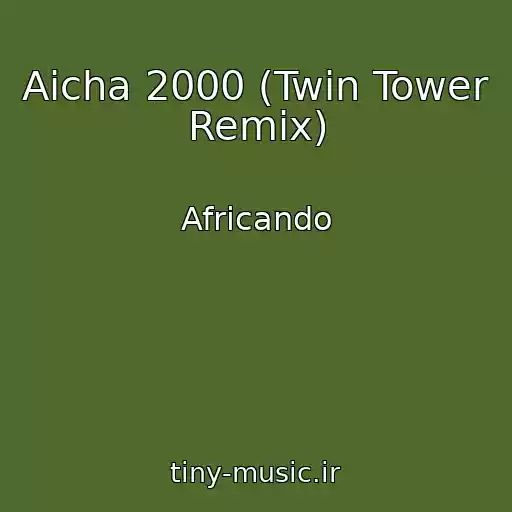 کاور آهنگ Aicha 2000 (Twin Tower Remix) از Africando