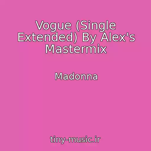 کاور آهنگ Vogue (Single Extended) By Alex's Mastermix از Madonna