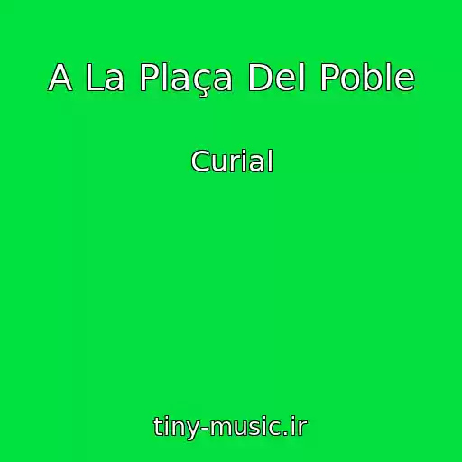 کاور آهنگ A La Plaça Del Poble از Curial