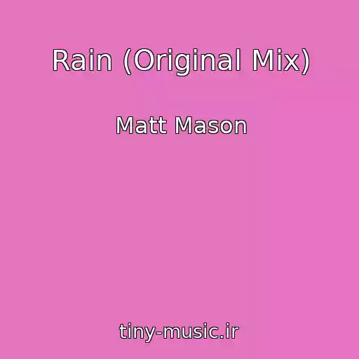 کاور آهنگ Rain (Original Mix) از Matt Mason