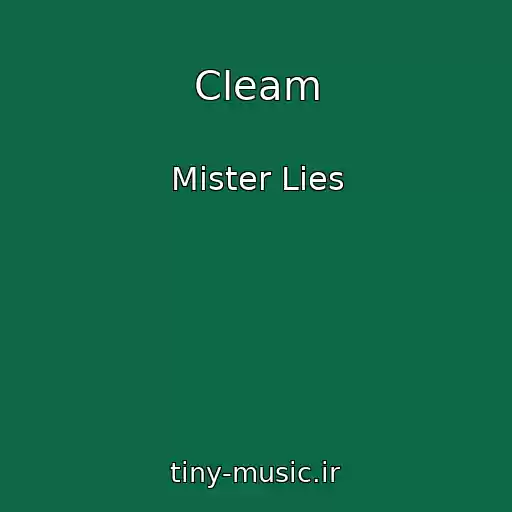 کاور آهنگ Cleam از Mister Lies