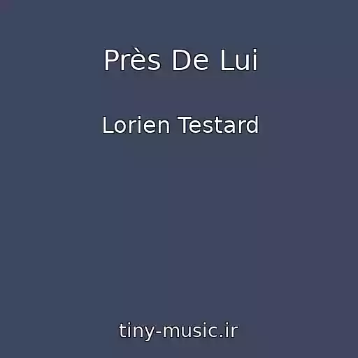 کاور آهنگ Près De Lui از Lorien Testard