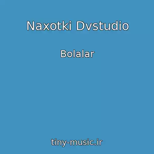 کاور آهنگ Naxotki Dvstudio از Bolalar