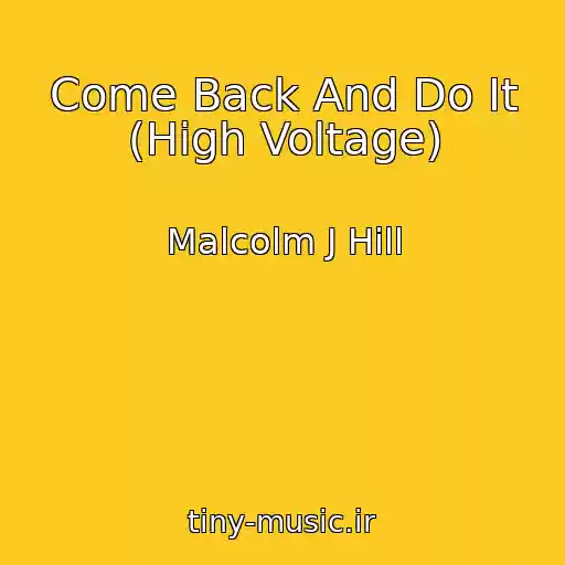 کاور آهنگ Come Back And Do It (High Voltage) از Malcolm J Hill