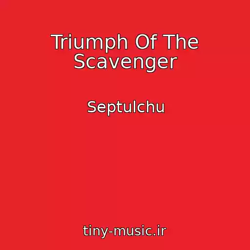 کاور آهنگ Triumph Of The Scavenger از Septulchu