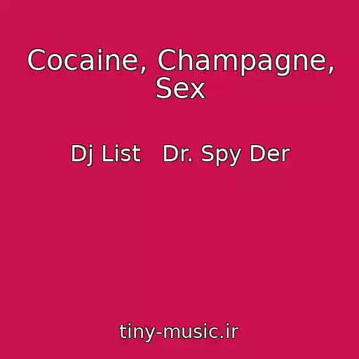 کاور آهنگ Cocaine, Champagne, Sex از Dj List   Dr. Spy Der