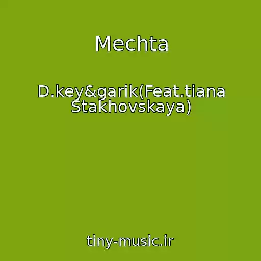 کاور آهنگ Mechta از D.key&garik(Feat.tiana Stakhovskaya)