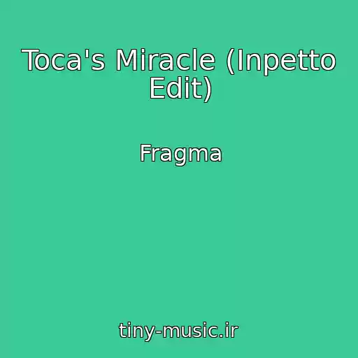 کاور آهنگ Toca's Miracle (Inpetto Edit) از Fragma