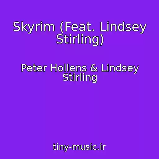 کاور آهنگ Skyrim (Feat. Lindsey Stirling) از Peter Hollens & Lindsey Stirling